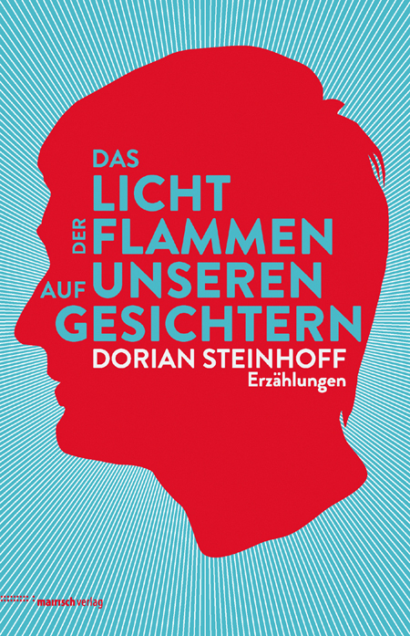 Cover zum Erzählband von Dorian Steinhoff "Das Licht der Flammen auf unseren Gesichtern" von 2013